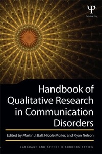 Enlarge image Cover: Handbook of Qualitative Research in Communication Disorders - Psychology Press Ltd