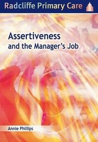 Enlarge image Cover: Assertiveness and the Manager's Job - Radcliffe Publishing Ltd