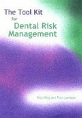 Cover: The Tool Kit for Dental Risk Management - Radcliffe Publishing Ltd
