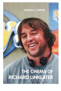 Abbildung von: THE Cinema of Richard Linklater - Crescent Moon Publishing