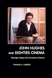 Abbildung von: John Hughes and Eighties Cinema - Crescent Moon Publishing