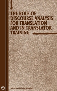 Enlarge image Cover: The Role of Discourse Analysis for Translation and Translator Training - Multilingual Matters
