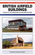 Cover: British Airfield Buildings: Expansion and Inter War Periods v. 2 - Midland Publishing