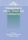 Cover: Trilingualism in Family, School and Community - Multilingual Matters