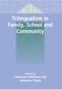 Cover: Trilingualism in Family, School and Community - Multilingual Matters