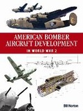 Cover: American Bomber Aircraft Development in World War 2 - Midland Publishing