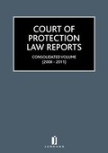 Cover: Court of Protection Law Reports Consolidated Volume 2007-2011 - Jordan Publishing