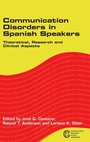 Cover: Communication Disorders in Spanish Speakers - Multilingual Matters