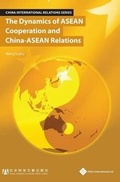 Cover: The Dynamics of ASEAN Cooperation and China-ASEAN Relations - Paths International Ltd