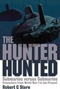 Cover: Hunter Hunted, The: Submarine Versus Submarine Encounters from Wwi to the Present - Chatham Publishing