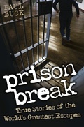 Cover: Prison Break - True Stories of the World's Greatest Escapes - John Blake