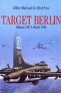 Cover: Target Berlin: Mission 250: 6 March 1944 - Greenhill Books