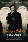 Cover: Ginger Baker - Hellraiser: The Autobiography of The World's Greatest Drummer - John Blake