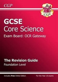 Enlarge image Cover: GCSE Core Science OCR Gateway Revision Guide - Foundation (with online edition) (A*-G course) - Coordination Group Publications Ltd (CGP)