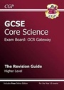 Cover: GCSE Core Science OCR Gateway Revision Guide - Higher (with online edition) - Coordination Group Publications Ltd (CGP)