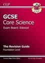 Cover: GCSE Core Science Edexcel Revision Guide - Foundation (with online edition) - Coordination Group Publications Ltd (CGP)