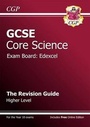 Cover: GCSE Core Science Edexcel Revision Guide - Higher (with online edition) - Coordination Group Publications Ltd (CGP)
