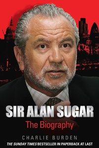 Abbildung von: Sir Alan Sugar - The Biography - John Blake