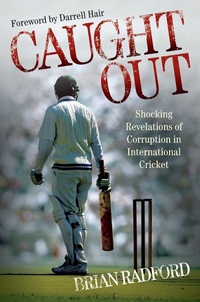 Abbildung von: Caught Out - Shocking Revelations of Corruption in International Cricket - John Blake