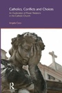 Cover: Catholics, Conflicts and Choices - Acumen Publishing Ltd