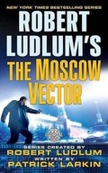 Cover: Robert Ludlum's the Moscow Vector - St Martin's Press