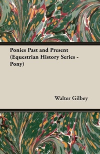 Abbildung von: Ponies Past And Present (Equestrian History Series - Pony) - Read Books