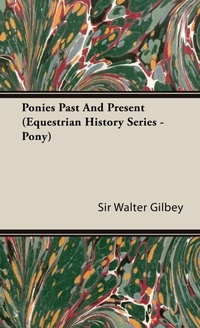 Abbildung von: Ponies Past And Present (Equestrian History Series - Pony) - Read Books