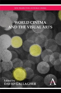 Enlarge image Cover: World Cinema and the Visual Arts - Anthem Press