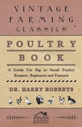 Cover: Poultry Book - A Guide For Big or Small Poultry Keepers, Beginners and Farmers - Read Books