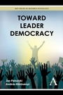 Cover: Toward Leader Democracy - Anthem Press