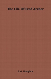Abbildung von: The Life of Fred Archer - Read Books