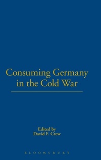 Enlarge image Cover: Consuming Germany in the Cold War - Berg Publishers