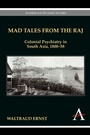 Cover: Mad Tales from the Raj - Anthem Press