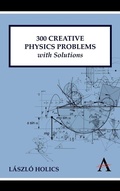 Cover: 300 Creative Physics Problems with Solutions - Anthem Press