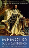 Cover: Memoirs of the Duc De Saint-Simon: 1715-23 v. 3 - Prion Books Ltd