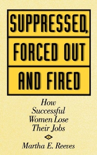 Enlarge image Cover: Suppressed, Forced Out and Fired - Praeger Publishers Inc