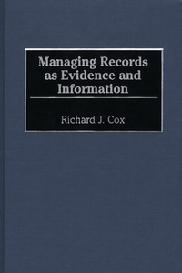 Abbildung von: Managing Records as Evidence and Information - Praeger Publishers Inc