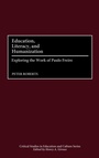 Cover: Education, Literacy, and Humanization - Praeger Publishers Inc