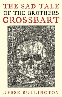 Enlarge image Cover: The Sad Tale Of The Brothers Grossbart - Orbit