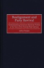 Cover: Realignment and Party Revival - Praeger Publishers Inc