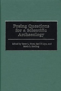Cover: Posing Questions for a Scientific Archaeology - Praeger Publishers Inc