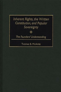 Enlarge image Cover: Inherent Rights, the Written Constitution, and Popular Sovereignty - Praeger Publishers Inc
