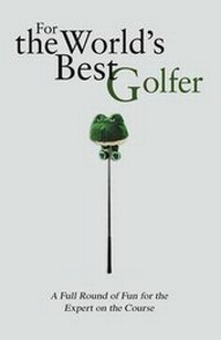 Abbildung von: For the World's Best Golfer - Prion Books Ltd