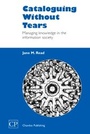 Cover: Cataloguing Without Tears - Chandos Publishing (Oxford) Ltd