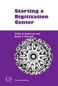 Cover: Starting a Digitization Center - Chandos Publishing (Oxford) Ltd