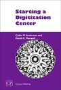 Cover: Starting a Digitization Center - Chandos Publishing (Oxford) Ltd