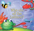 Cover: Who Ate All the Lettuce? - Tide Mill Press