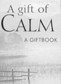 Cover: A Gift of Calm - Exley Publications Ltd