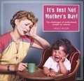 Cover: its Just Not Mothers Day - Prion Books Ltd