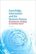 Cover: Knowledge, Information and the Business Process - Chandos Publishing (Oxford) Ltd